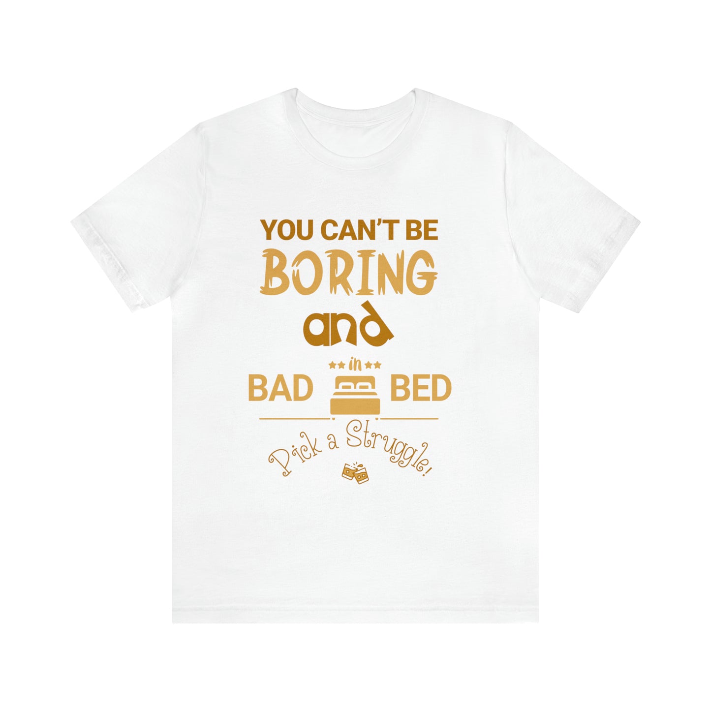 Pick a Struggle T-Shirt